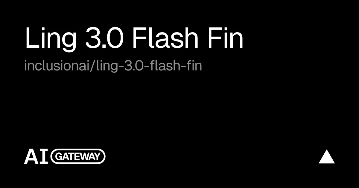 Thẻ model Ling 3.0 Flash Fin trên Vercel AI Gateway.